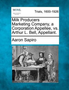 portada milk producers marketing company, a corporation appellee, vs. arthur l. bell, appellant. (en Inglés)