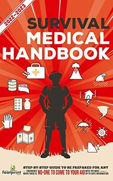 portada Survival Medical Handbook 2022-2023: Step-By-Step Guide to be Prepared for any Emergency When Help is not on the way With the Most up to Date Information (Self Sufficient Survival) (en Inglés)