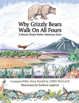 portada Why Grizzly Bears Walk on All Fours: A Native American Story (in English)