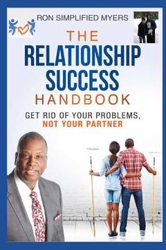portada The Relationship Success Handbook: Get Rid of Your Problems Not Your Partner (en Inglés)