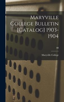 portada Maryville College Bulletin [Catalog] 1903-1904; III (en Inglés)