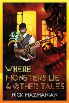 portada Where Monsters Lie & Other Tales (in English)