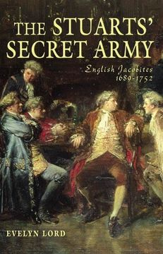 portada The Stuarts' Secret Army: English Jacobites, 1689-1752 (en Inglés)