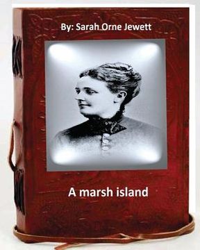 portada A marsh island.By: Sarah Orne Jewett (Original Classics) (en Inglés)