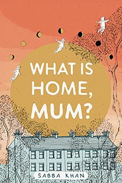 portada What is Home, Mum? A Memoir 