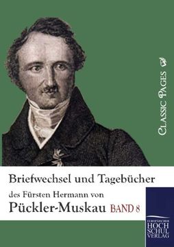 portada Briefwechsel und Tagebuecher des Fuersten Hermann von Pueckler-Muskau: Band 8 (Classic Pages) (German Edition)