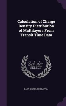 portada Calculation of Charge Density Distribution of Multilayers From Transit Time Data