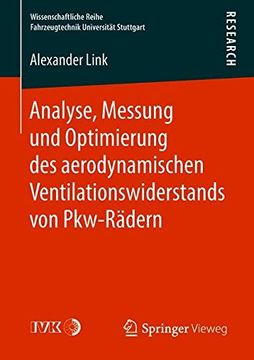 portada Analyse, Messung und Optimierung des Aerodynamischen Ventilationswiderstands von Pkw-Rädern (Wissenschaftliche Reihe Fahrzeugtechnik Universität Stuttgart) (in German)