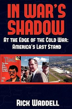portada in war's shadow - at the edge of the cold war: america's last stand