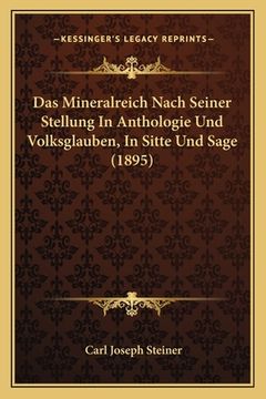 portada Das Mineralreich Nach Seiner Stellung In Anthologie Und Volksglauben, In Sitte Und Sage (1895) (en Alemán)