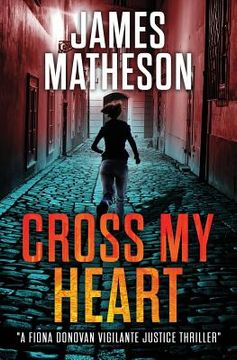 portada Cross My Heart: A Fiona Donovan Vigilante Thriller (en Inglés)