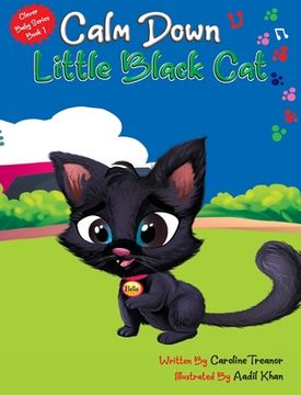 portada Calm Down Little Black Cat: Clever Baby Series. Book 1 (en Inglés)