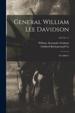 portada General William Lee Davidson: an Address; no.3 in v.1