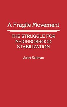 portada A Fragile Movement: The Struggle for Neighborhood Stabilization 