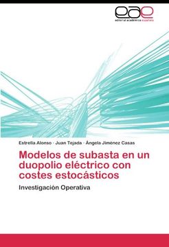 portada Modelos de subasta en un duopolio eléctrico con costes estocásticos: Investigación Operativa