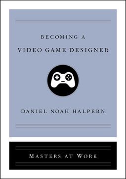 portada Becoming a Video Game Designer (in English)