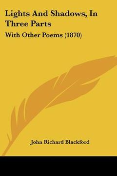 portada lights and shadows, in three parts: with other poems (1870) (en Inglés)