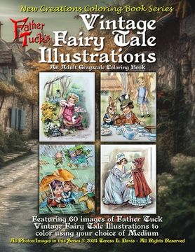 portada New Creations Coloring Book Series: Father Tuck's Vintage Fairy Tale Illustrations: an adult grayscale coloring book (coloring book for grownups) feat (en Inglés)