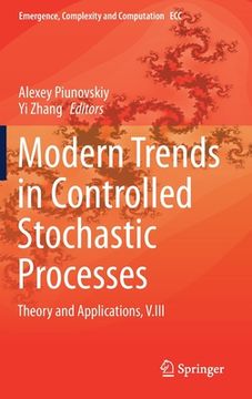 portada Modern Trends in Controlled Stochastic Processes: Theory and Applications, V. Iii: 41 (Emergence, Complexity and Computation) (en Inglés)