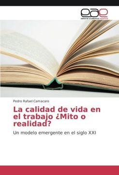 portada La calidad de vida en el trabajo ¿Mito o realidad?: Un modelo emergente en el siglo XXI (Spanish Edition)