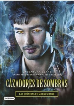 portada Cazadores de Sombras. Las Cronicas de Magnus Bane (in Spanish)