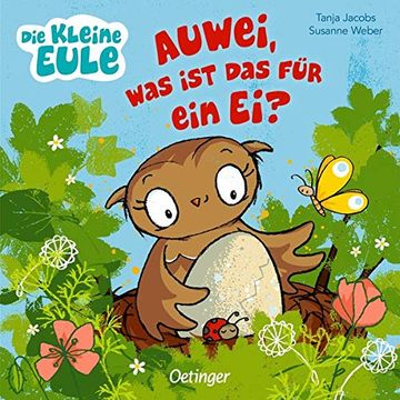 portada Die Kleine Eule: Auwei, was ist das für ein ei? (in German)