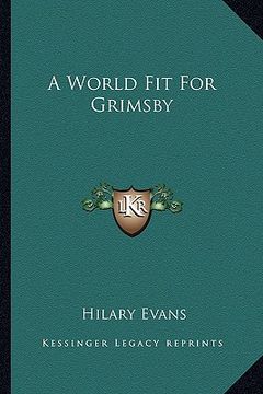 portada a world fit for grimsby (en Inglés)