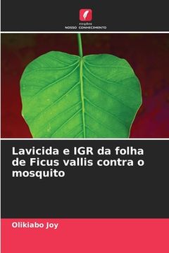 portada Lavicida e IGR da folha de Ficus vallis contra o mosquito (en Portugués)