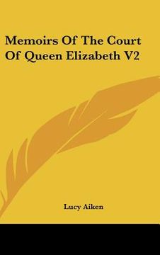 portada memoirs of the court of queen elizabeth v2 (en Inglés)