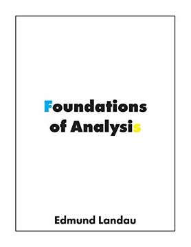 portada Foundations of Analysis: The Arithmetic of Whole, Rational, Irrational and Complex Numbers (in English)