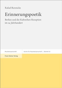 portada Erinnerungspoetik: Berlioz Und Die Kuhreihen-Rezeption Im 19. Jahrhundert