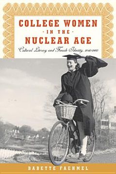 portada college women in the nuclear age (en Inglés)