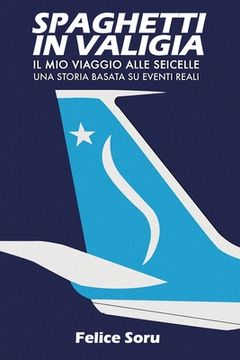 portada Spaghetti in valigia: Il mio viaggio alle Seicelle (en Italiano)