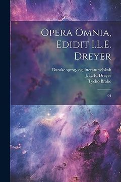 portada Opera Omnia, Edidit I. L. Ed Dreyer: 04 (en Latin)