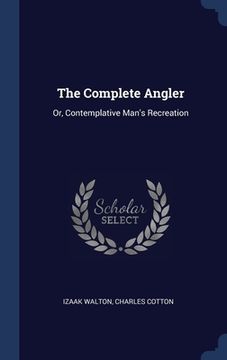 portada The Complete Angler: Or, Contemplative Man's Recreation