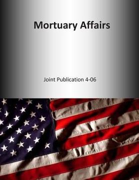 portada Mortuary Affairs: Joint Publication 4-06 (in English)