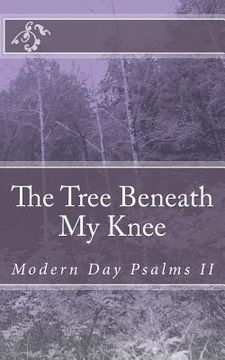 portada Modern Day Psalms II: The Tree Beneath My Knee (in English)