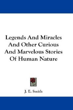 portada legends and miracles and other curious and marvelous stories of human nature (in English)