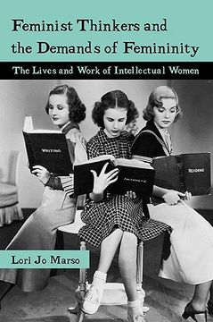 portada feminist thinkers and the demands of femininity: the lives and work of intellectual women (in English)