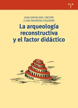 portada La Arqueología Reconstructiva y el Factor Didáctico (Biblioteconomía y Administración Cultural) (in Spanish)