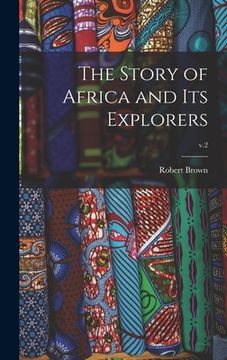 portada The Story of Africa and Its Explorers; v.2
