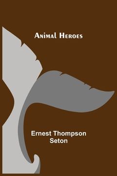 portada Animal Heroes (in English)