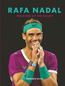 portada Rafa Nadal: The King of the Court 
