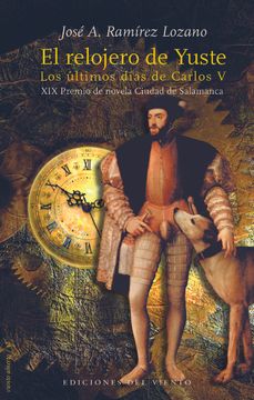 portada El Relojero de Yuste: Los Últimos Días de Carlos v (Viento Abierto) (in Spanish)