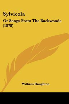 portada sylvicola: or songs from the backwoods (1878) (en Inglés)