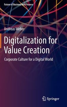 portada Digitalization for Value Creation: Corporate Culture for a Digital World (en Inglés)