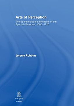 portada Arts of Perception: The Epistemological Mentality of the Spanish Baroque, 1580-1720
