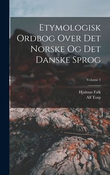 portada Etymologisk Ordbog Over Det Norske Og Det Danske Sprog; Volume 2 (en Danés)