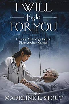 portada I Will Fight for You: A Charity Anthology for the Fight Against Cancer 