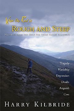 portada When the Road Is Rough and Steep: Messages from the Bible for Those Facing Hardships (en Inglés)
